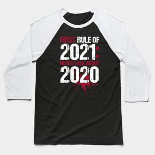 First Rule Of 2021:never talk about 2020 Baseball T-Shirt